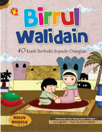 Image of Birrul Walidaini: 40 Kisah Berbakti Kepada Orang Tua