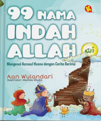 Image of 99 Nama Indah Allah: Mengenal Asmaul Husna Dengan Berima
